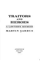 Cover of: Traitors and heroes | Martin Garbus