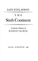 Cover of: The sixth continent: a literary history of Romney Marsh