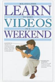Cover of: Learn to make videos in a weekend