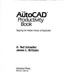 Cover of: The AutoCAD productivity book by A. Ted Schaefer