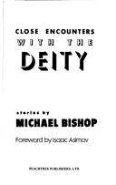 Cover of: Close encounters with the deity by Michael Bishop