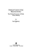 Cover of: Political control of the macroeconomy: the political economy of public policy making
