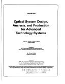 Cover of: Optical system design, analysis, and production for advanced technology systems