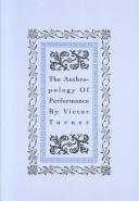 Cover of: The anthropology of performance by Victor Witter Turner