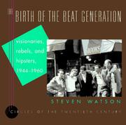 Cover of: The birth of the beat generation | Steven Watson