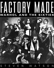 Cover of: Factory Made: Warhol and the Sixties