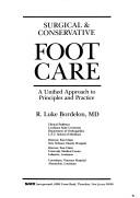 Cover of: Surgical & conservative foot care: a unified approach to principles and practice