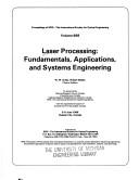 Cover of: Laser processing: fundamentals, applications, and systems engineering : 3-6 June 1986, Québec City, Canada