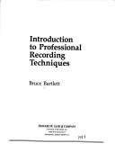Introduction to professional recording techniques by Bruce Bartlett