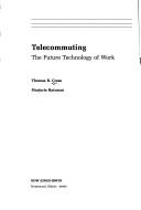 Cover of: Telecommuting: the future technology of work