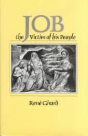Cover of: Job, the victim of his people by René Girard