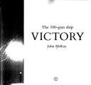 Cover of: The 100-gun ship, Victory by John P. McKay