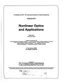 Cover of: Nonlinear optics and applications by Pochi Yeh, chairman/editor ; presented in cooperation with American Association of Physicists in Medicine ... [et al.], 21-22 January 1986, Los Angeles, California.