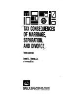 Cover of: Tax consequences of marriage, separation, and divorce by Lowell S. Thomas