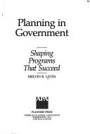 Cover of: Planning in government: shaping programs that succeed