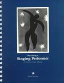 Cover of: Becoming a singing performer: a text for voice classes