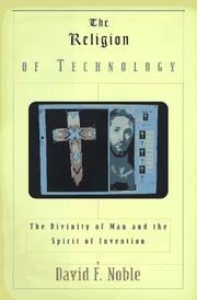 The religion of technology by David Franklin Noble