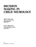 Decision making in child neurology by David W. Dunn