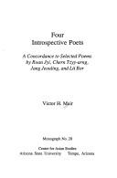 Cover of: Four introspective poets by Victor H. Mair