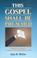 Cover of: This Gospel--shall be preached