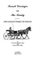Cover of: French carriages on the Trinity: the Guillot family of Dallas