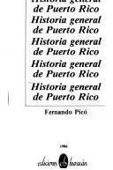 Cover of: Historia general de Puerto Rico by Fernando Picó