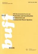 Cover of: IEEE recommended practice for protection and coordination of industrial and commercial power systems | Institute of Electrical and Electronics Engineers.