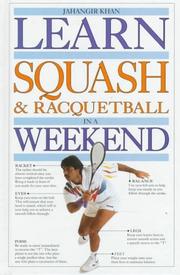 Learn squash and racquetball in a weekend by Jahangir Khan