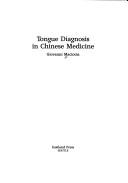 Cover of: Tongue diagnosis in Chinese medicine