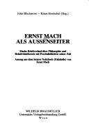 Cover of: Ernst Mach als Aussenseiter: Machs Briefwechsel über Philosophie und Relativitätstheorie mit Persönlichkeiten seiner Zeit : Auszug aus dem letzten Notizbuch (Faksimile) von Ernst Mach