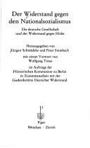Cover of: Der Widerstand gegen den Nationalsozialismus: die deutsche Gesellschaft und der Widerstand gegen Hitler