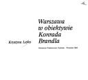 Cover of: Warszawa w obiektywie Konrada Brandla by Krystyna Lejko
