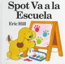 Spot goes to school by Eric Hill