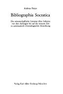 Cover of: Bibliographia Socratica: die wissenschaftliche Literatur über Sokrates von den Anfängen bis auf die neueste Zeit in systematisch-chronologischer Anordung