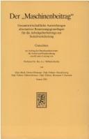 Cover of: Der " Maschinenbeitrag" by im Auftrag des Bundesministeriums für Arbeit und Sozialordnung erstellt unter Leitung von Wilhelm Krelle von Dieter Elixmann ... [et al.].