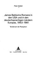 Cover of: James Baldwins Romane in den USA und in den deutschsprachigen Ländern Europas, 1953-1981: Tendenzen der Rezeption