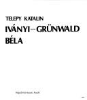 Cover of: Iványi-Grünwald Béla