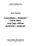 Cover of: Czasopismo "Ateneum," 1876-1901 oraz jego oblicze społeczne i naukowe