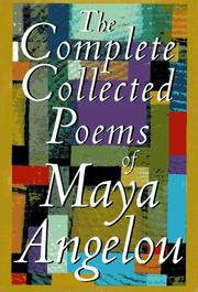 The complete collected poems of Maya Angelou by Maya Angelou