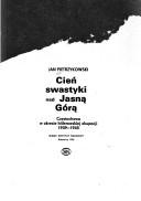 Cover of: Cień swastyki nad Jasną Górą: Częstochowa w okresie hitlerowskiej okupacji, 1939-1945