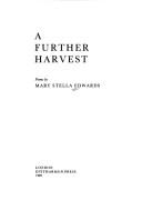Cover of: further harvest | Mary Stella Edwards