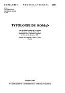Cover of: Typologie du roman: actes du colloque organisé par l'Université de la Sorbonne Nouvelle (Paris III) en collaboration avec l'Université de Wrocław, à Paris les 24-26 janvier 1983