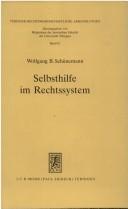 Cover of: Selbsthilfe im Rechtssystem: eine dogmatische Studie am Beispiel der [Paragraphen] 227, 229 ff. BGB