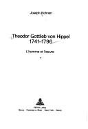 Cover of: Theodor Gottlieb von Hippel, 1741-1796: l'homme et l'œuvre