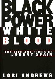 Cover of: Black power, white blood: the life and times of Johnny Spain