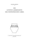 Cover of: Die letzten Jahrzehnte des pannonischen Limes by Soproni, Sándor.