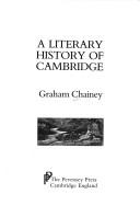 Cover of: A literary history of Cambridge by Graham Chainey