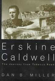 Cover of: Erskine Caldwell: the journey from Tobacco Road : a biography