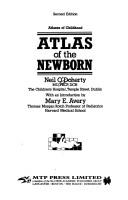 Cover of: Atlas of the newborn / Neil O'Doherty ; with an introduction by Mary E. Avery