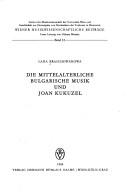 Cover of: Die mittelalterliche bulgarische Musik und Joan Kukuzel